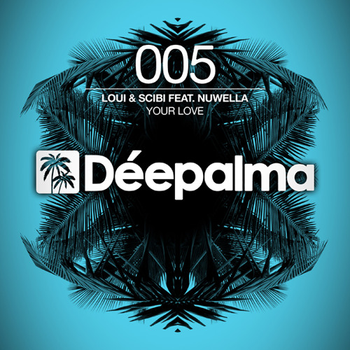 Loui & Scibi feat. Nuwella - Your Love (Original Mix)