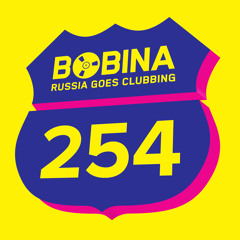 Bobina - Russia Goes Clubbing #254
