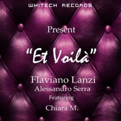 Et Voilà (Original Short Mix) Flaviano Alessandro Serra Featuring  Chiara M