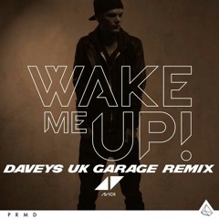 Avicii - Wake Me Up (Daveys UK Garage Remix)