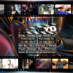 Yo YoHoney Singh Mashup  (IMPARI Mashup Style)- Dj's PArVeZ n IMraN