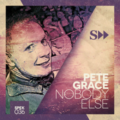 Pete Grace - Nobody Else(Original Mix)