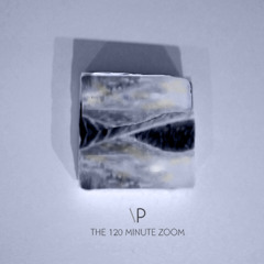 The 120 Minute Zoom