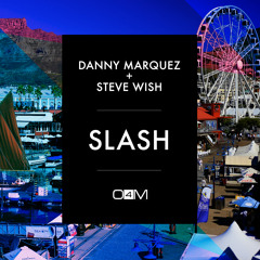 DANNY MARQUEZ + STEVE WISH - SLASH