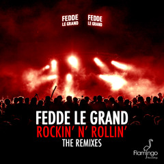 Fedde Le Grand - Rockin' N' Rollin' (The Remixes: Togglehead and Jewelz & Scott Sparks)