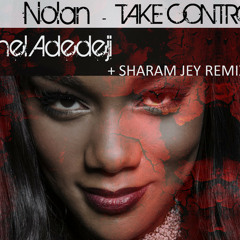 Nolan - Take Control ft Rachel Adedeji (Sharam Jey Remix) Preview! Out September 9th!