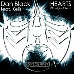 Dan Black feat. Kelis - Hearts (Tukezu "Aboriginal" Remix)