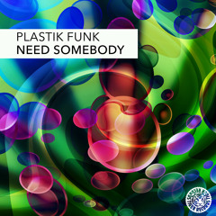 Plastik Funk - Need Somebody (Original Mix)