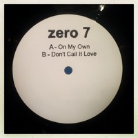 Zero 7 - On My Own (Ft. Danny Pratt)