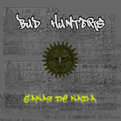 BuD Hunters - Ganas De Nada