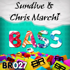 Sundive & Chris Marchi - Bass (Original Mix)[BR 027]