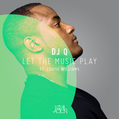 DJ Q feat. Louise Williams - Let The Music Play [LOC015]