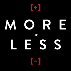 * * * More or Less by Martin Broszeit * * *