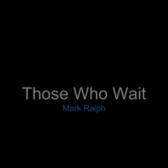 Those who wait