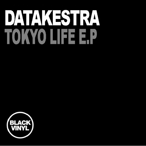 Datakestra - Tokyo Life Ep - Sampler