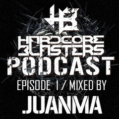 Hardcore Blasters Podcast - Episode 1 (Mixed by JuanMa)