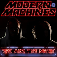 Modern Machines - We Are The Night (Hectic Remix) Clip