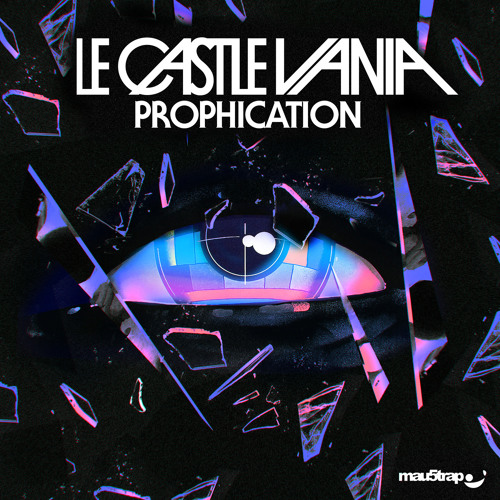 Le Castle Vania - Prophication EP Minimix - Out Sept 2nd on Mau5trap