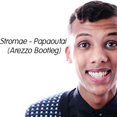 Papaoutai (Arezzo Bootleg) Click Buy To download
