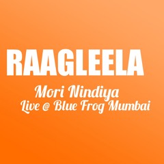 Mori Nindiya Live @ Blue Frog Mumbai