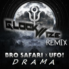 Bro Safari & UFO! - Drama (Glockwize Remix) [Thissongissick.com remix comp.]