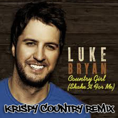Luke Bryan - Shake That Country Girl ((Krispy Country Remix))