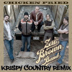 Zac Brown Band - Teach Me How To Fry Chicken ((Krispy Country Remix))