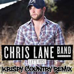 Chris Lane Band - Let's Ride ((Krispy Country Remix))