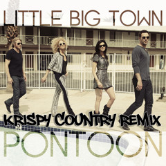 Little Big Town - Tipsy On A Pontoon ((Krispy Country Remix))