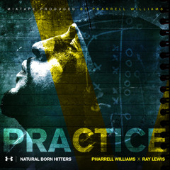 Practice (Produced By Pharrell Williams)