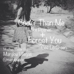 Cooler Than Me/Forget You x Marylou (Mashup)