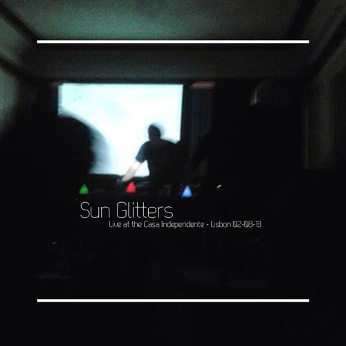 Sun Glitters Live At The Casa Independente (02-08-13)
