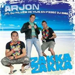 Arjon ft. Dj Willem De Wijs & Feest Dj Bas - Zakka Zakka