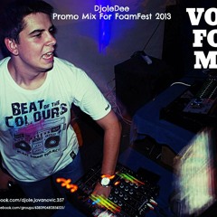 DjoleDee - Promo Mix For FoamFest 2013 :)