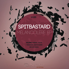 Spitbastard - Melancolere (Logiztik Sounds  Remix)