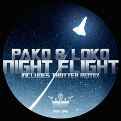 Pako & Loko - Night Flight ( Trotter Remix ) * Preview !!!