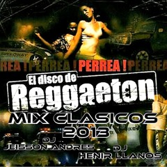 Reggaeton Mix Clasicó By DJ Henir Llanos Ft. DJ Jasson Andres   (Edición 2013)