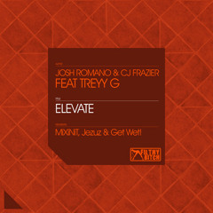 Elevate (Original) Cj Frazier, Josh Romano, Treyy G #50 BEATPORT ELECTRO HOUSE CHARTS