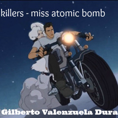 The Killer - Miss Atomic Bomb (Remix Gilberto Valenzuela)