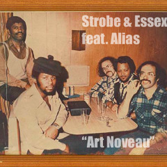 Art Nouveau by Strobe & Essex feat. Alias