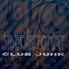 Sidecar Tommy - Club Junk