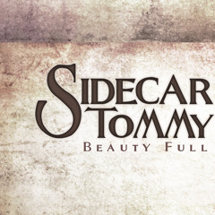 Sidecar Tommy - Beauty Full