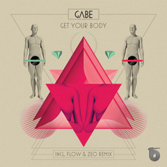 Gabe - Get Your Body (Flow & Zeo Remix) Snippet