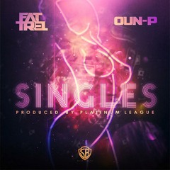 Fat Trel - Singles (Feat Oun - P) Prod By Platinum League