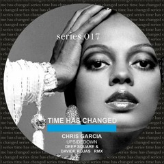 Chris Garcia -UpSideDown  |Time Has Changed|