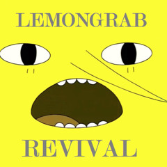 Lemongrab Revival (Revival vs Right Now) [Wolf Pack Bootleg]