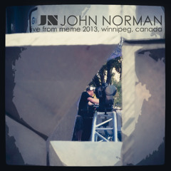 John Norman - LIVE from MEME 2013 - 08.16.2013