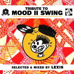 Tribute To Mood II Swing Selected and Mixed by Lexis