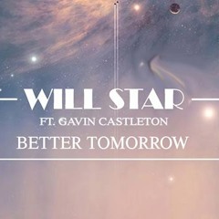 Will Star Ft. Gavin Castleton - Better tomorrow (radio edit)