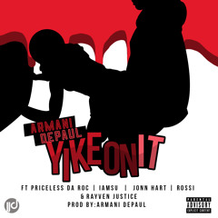 Yike On It (Ride On It) Feat. Armani Depaul | IamSU | John Hart | Rayven Justice | Rossi